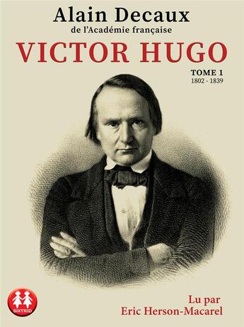 Couverture du livre « Victor hugo - tome 1 » de Decaux/Millischer aux éditions Sixtrid
