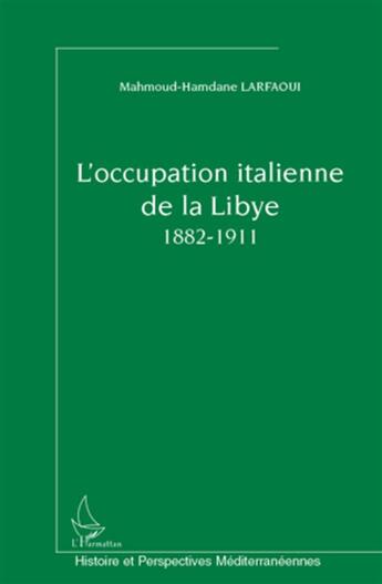 Couverture du livre « L'occupation italienne de la Libye (1882-1911) » de Mahmoud-Hamdane Larfaoui aux éditions L'harmattan