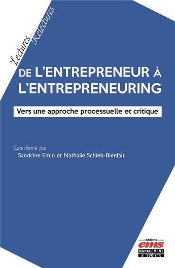 Couverture du livre « De l'entrepreneur à l'entrepreneuring » de Sandrine Emin et Nathalie Schieb-Bienfait aux éditions Ems