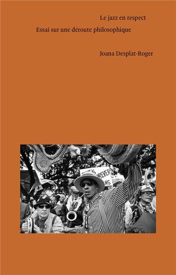 Couverture du livre « Le jazz en respect : essai sur une déroute philosophique » de Joana Desplat-Roger aux éditions Editions Mf