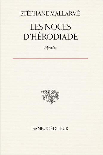 Couverture du livre « Les noces d'Hérodiade : Mystère » de Stephane Mallarme aux éditions Sambuc