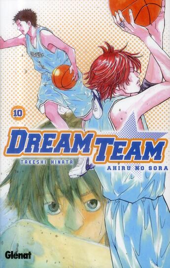 Couverture du livre « Dream team Tome 10 » de Takeshi Hinata aux éditions Glenat