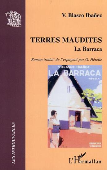 Couverture du livre « Terres maudites ; la barraca » de V Blasco-Ibanez aux éditions L'harmattan