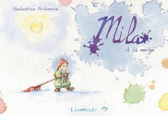 Couverture du livre « Mila à la neige » de Sebastien Pridmore aux éditions Limonade