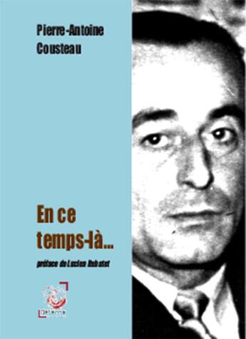 Couverture du livre « En Ce Temps-La... » de P. Antoine Cousteau aux éditions Deterna