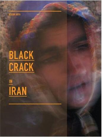 Couverture du livre « Black crack in iran » de Arfa aux éditions Powerhouse