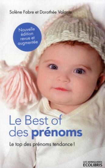 Couverture du livre « Le best of des prénoms ; le top des prénoms tendance ! (édition 2012) » de Dorothee Valante et Sabrina Fabre aux éditions Ixelles