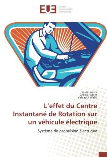 Couverture du livre « L'effet du centre instantane de rotation sur un vehicule electrique » de Hamza Saidi aux éditions Editions Universitaires Europeennes