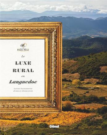 Couverture du livre « Domaines Paul Mas : le luxe rural en Languedoc » de Laure Gasparotto et Aurelio Rodriguez aux éditions Glenat