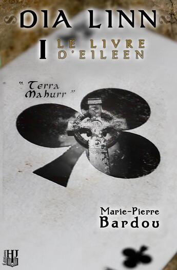 Couverture du livre « Dia Linn t.1 ; le livre d'Eileen (terra mahurr) » de Marie-Pierre Bardou aux éditions Helene Jacob