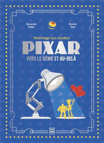 Couverture du livre « Pixar ; vers le génie et au-delà ! » de Gersende Bollut et Nicolas Thys aux éditions Ynnis