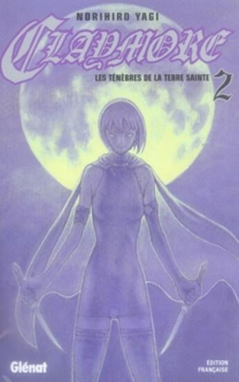 Couverture du livre « Claymore Tome 2 : les ténèbres de la terre sainte » de Norihiro Yagi aux éditions Glenat