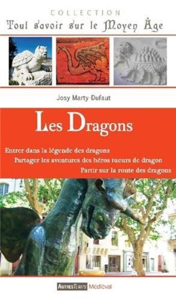 Couverture du livre « Les dragons » de Josy Marty-Dufaut aux éditions Autres Temps