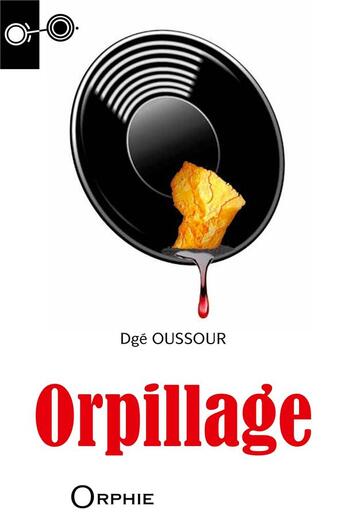 Couverture du livre « Orpillage » de Dge Oussour aux éditions Orphie