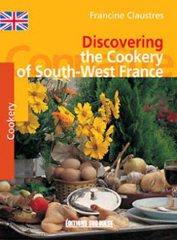 Couverture du livre « Connaitre la cuisine du sud-ouest (ang) » de Francine Claustres aux éditions Sud Ouest Editions