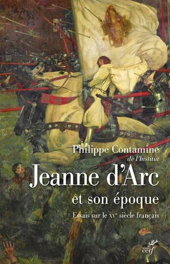 Couverture du livre « Jeanne d'Arc et son époque » de Philippe Contamine aux éditions Cerf