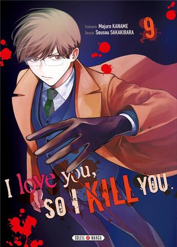 Couverture du livre « I love you so I kill you Tome 9 » de Majuro Kaname et Sousou Sakakibara aux éditions Soleil