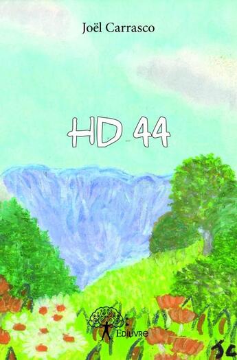 Couverture du livre « HD 44 » de Joel Carrasco aux éditions Edilivre