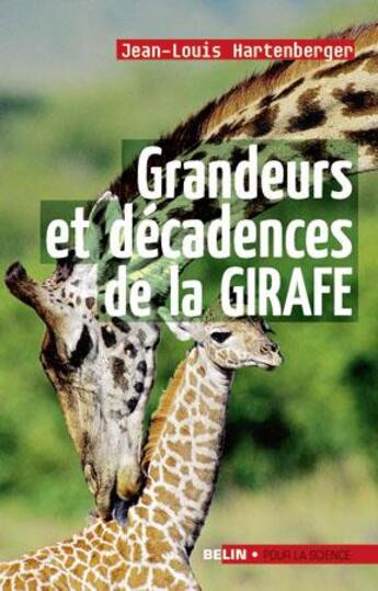 Couverture du livre « Grandeurs et decadences de la girafe » de Hartenberger J-L. aux éditions Belin