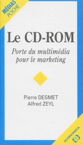 Couverture du livre « Le Cd-Rom Porte Du Multimedia Pour Le Marketing » de Pierre Desmet et Alfred Zeyl aux éditions Economica