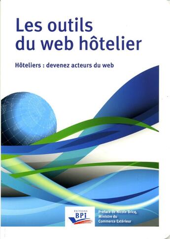 Couverture du livre « Les outils du web hôtelier ; hôteliers : devenez acteurs du web » de Hartbrot et Sudres et Yung aux éditions Editions Bpi