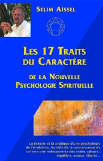 Couverture du livre « Les 17 traits du caractere de la nouvelle psychologie spirituelle » de Selim Aissel aux éditions Spiritual Book