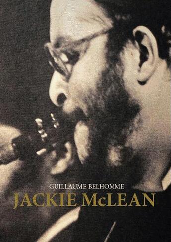Couverture du livre « Jackie McLean » de Guillaume Belhomme aux éditions Lenka Lente