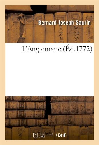 Couverture du livre « L'anglomane » de Saurin B-J. aux éditions Hachette Bnf