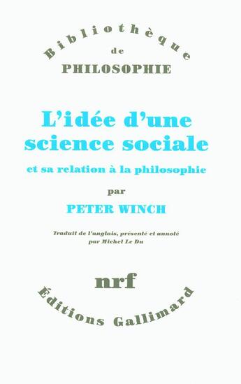 Couverture du livre « L'idée d'une science sociale et sa relation à la philosophie » de Peter Winch aux éditions Gallimard