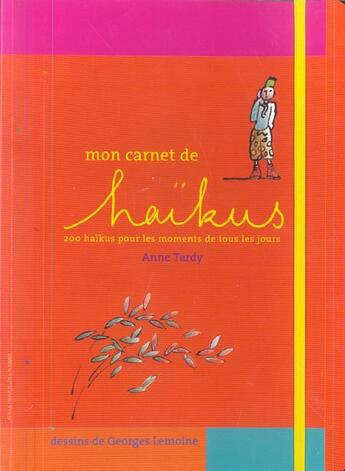 Couverture du livre « Mon carnet de haikus - 200 haikus pour les moments de tous les jours » de Tardy/Lemoine aux éditions Gallimard-jeunesse