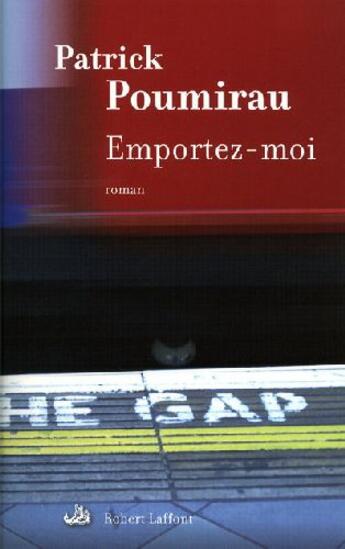 Couverture du livre « Emportez-moi » de Patrick Poumirau aux éditions Robert Laffont
