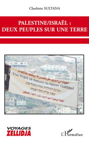 Couverture du livre « Palestine/Israël : deux peuples sur une terre » de Charlotte Sultana aux éditions L'harmattan