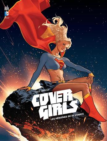 Couverture du livre « DC cover girls ; les héroïnes de DC comics » de Louise Simonson aux éditions Urban Comics