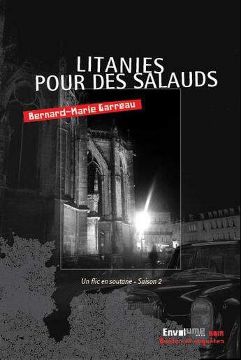 Couverture du livre « Un flic en soutane t.2 ; litanies pour des salauds » de Bernard-Marie Garreau aux éditions Envolume