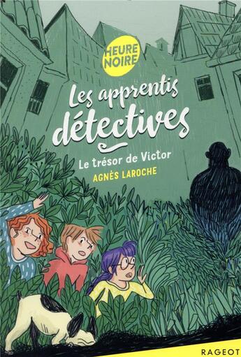 Couverture du livre « Les apprentis détectives Tome 4 : le trésor de Victor » de Agnes Laroche aux éditions Rageot