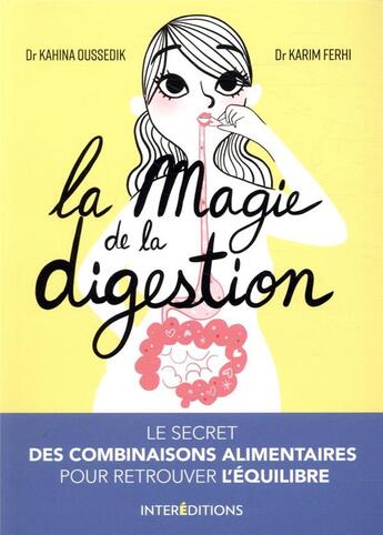 Couverture du livre « La magie de la digestion ; le secret des combinaisons alimentaires pour retrouver l'équilibre » de Karim Ferhi et Kahina Oussedik aux éditions Intereditions