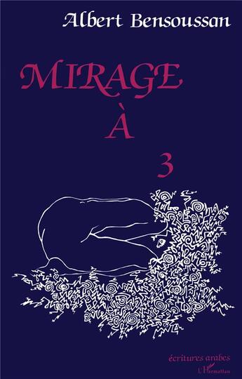 Couverture du livre « Mirage à 3 » de Albert Bensoussan aux éditions L'harmattan
