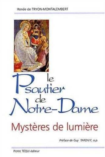 Couverture du livre « Le psautier de notre dame - mystere de lumiere » de De Tryon-Montalember aux éditions Tequi