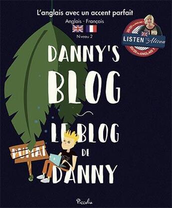 Couverture du livre « L'Anglais Avec Un Accent Parfait ; Danny'S Blog ; Le Blog De Danny ; Niveau 2 » de  aux éditions Piccolia