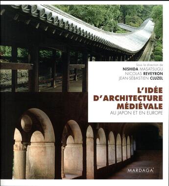 Couverture du livre « L'idée d'architecture médiévale au Japon et en Europe » de  aux éditions Mardaga Pierre