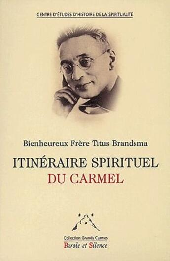 Couverture du livre « Itineraire spirituel du Carmel » de Titus Brandsma aux éditions Parole Et Silence