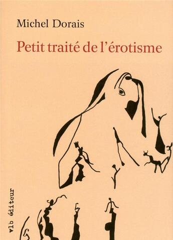 Couverture du livre « Petit traité de l'érotisme » de Michel Dorais aux éditions Vlb