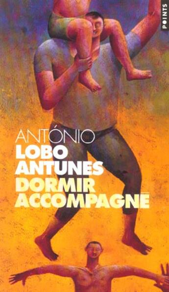 Couverture du livre « Dormir accompagné ; livre de chroniques t.2 » de Antonio Lobo Antunes aux éditions Points