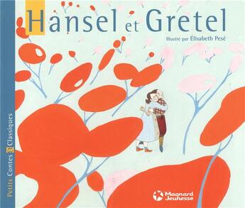 Couverture du livre « Hansel et Gretel » de Elisabeth Pese aux éditions Magnard
