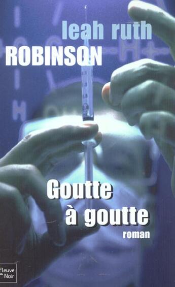 Couverture du livre « Goutte a goutte » de Leath-Ruth Robinson aux éditions Fleuve Editions