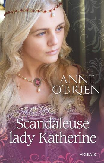 Couverture du livre « Scandaleuse lady Katherine » de Anne O'Brien aux éditions Harpercollins