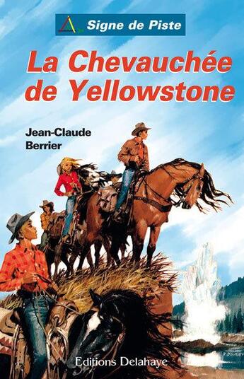 Couverture du livre « La chevauchee de yellowstone » de Berrier J-C aux éditions Delahaye