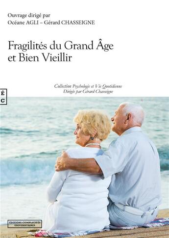 Couverture du livre « Fragilités du grand âge et bien vieillir » de Gerard Chasseigne aux éditions Complicites
