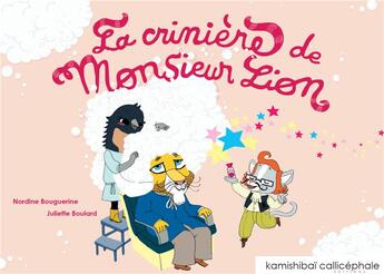 Couverture du livre « La crinière de Monsieur Lion » de Boulard et Bouguerine aux éditions Callicephale