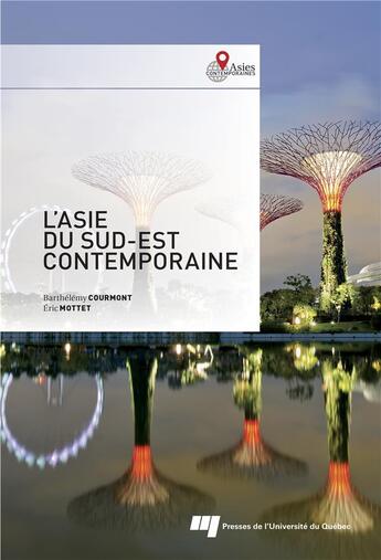 Couverture du livre « L'Asie du Sud-Est contemporaine » de Barthelemy Courmont et Eric Mottet aux éditions Pu De Quebec